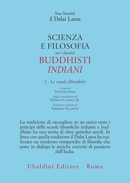 Scienza e filosofia nei classici buddhisti indiani. Vol. 3: Le scuole filosofiche - Gyatso Tenzin (Dalai Lama) - copertina