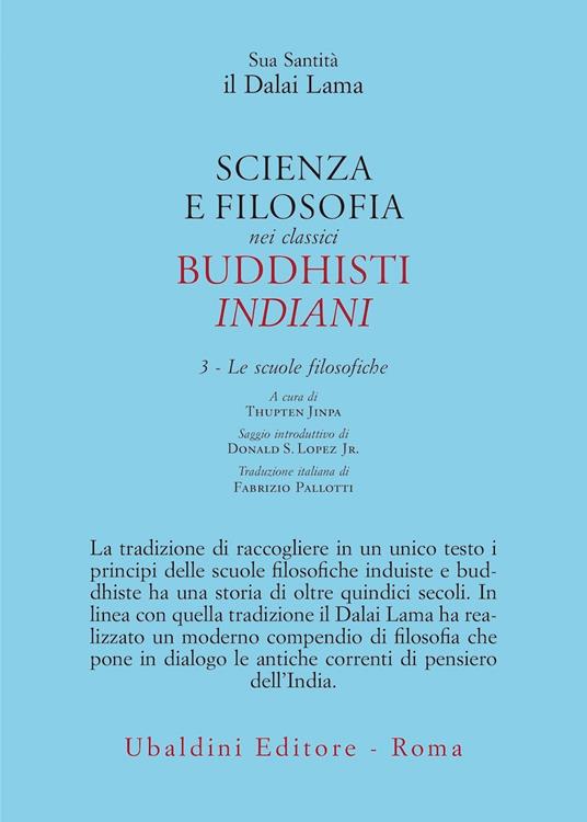 Scienza e filosofia nei classici buddhisti indiani. Vol. 3: Le scuole filosofiche - Gyatso Tenzin (Dalai Lama) - copertina