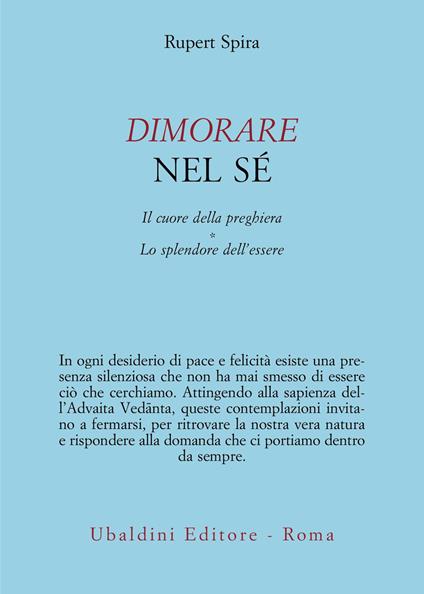 Dimorare nel sé. Il cuore della preghiera-Lo splendore dell’essere - Rupert Spira - copertina