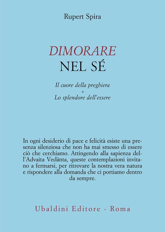Dimorare nel sé. Il cuore della preghiera-Lo splendore dell’essere - Rupert Spira - copertina