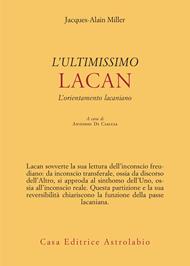 L'ultimissimo Lacan. L’orientamento lacaniano