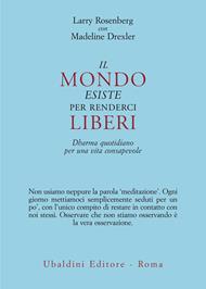 Il mondo esiste per renderci liberi. Dharma quotidiano per una vita consapevole
