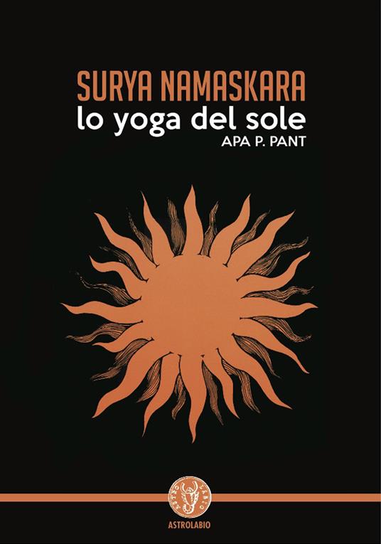Surya namaskara. Lo yoga del sole - Apa P. Pant,Livio Agresti - ebook
