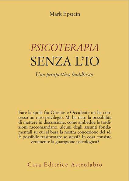 Psicoterapia senza l'Io. Una prospettiva buddhista - Mark Epstein,Letizia Baglioni - ebook