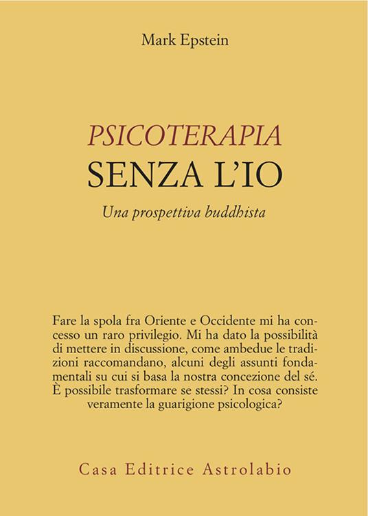 Psicoterapia senza l'Io. Una prospettiva buddhista - Mark Epstein,Letizia Baglioni - ebook