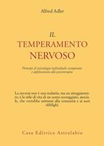 Il temperamento nervoso. Principi di psicologia individuale comparata e applicazioni alla psicoterapia