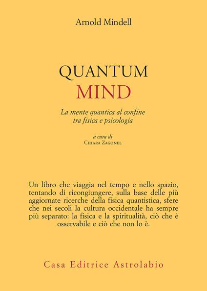 Quantum mind. La mente quantica al confine tra fisica e psicologia - Arnold Mindell,Chiara Zagonel - ebook