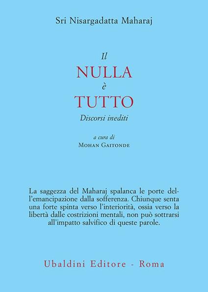 Il nulla è tutto. Discorsi inediti - Maharaj Nisargadatta,Kabir Gana - ebook