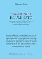 Vagabondo illuminato. La vita e gli insegnamenti di Patrul Rinpoche