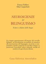Neuroscienze del bilinguismo. Il farsi e disfarsi delle lingue