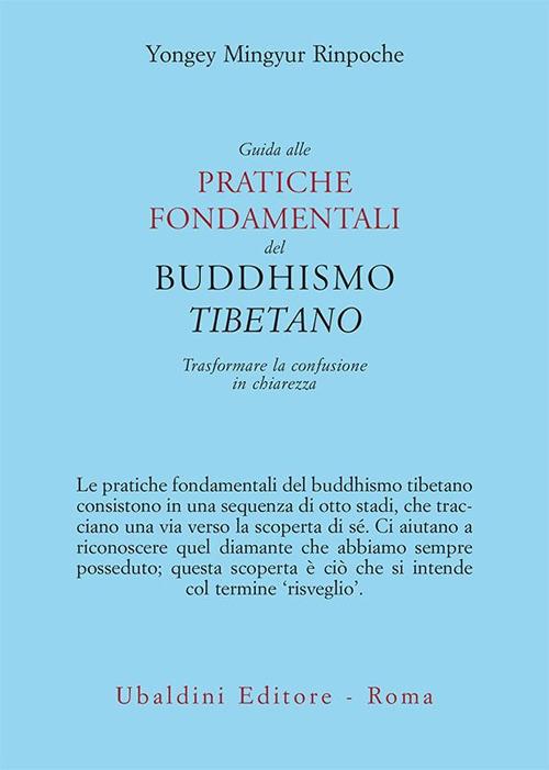 Guida alle pratiche fondamentali del buddhismo tibetano - Yongey Minyur - ebook