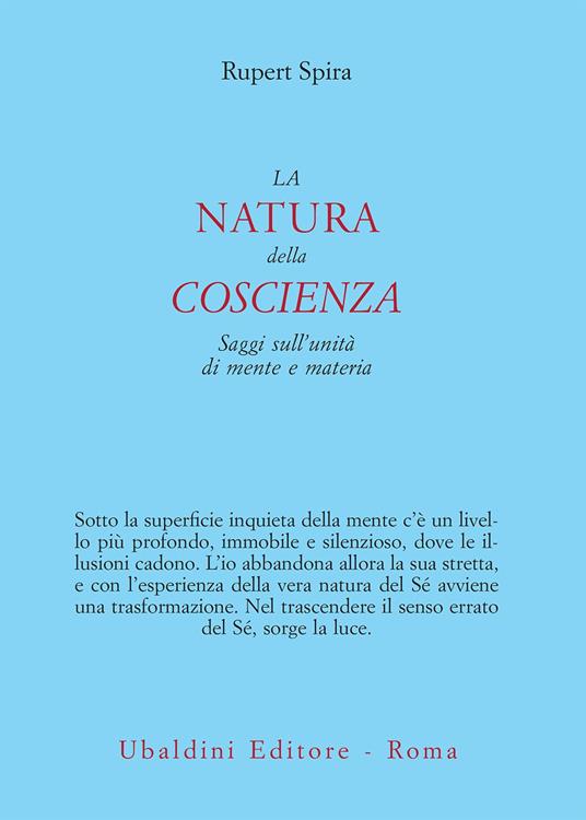 La natura della coscienza. Saggi sull'unità di mente e materia - Rupert Spira,Maurizio Sacchi - ebook