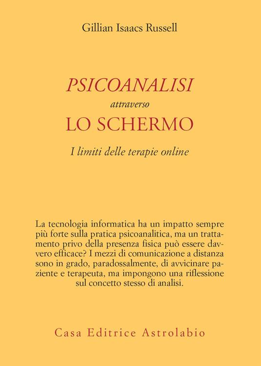 Psicoanalisi attraverso lo schermo. I limiti delle terapie online - Gillian Isaacs Russell,Gabriele Noferi - ebook