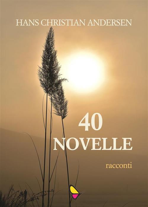 40 novelle - Hans Christian Andersen - ebook