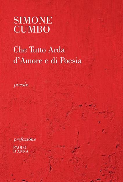 Che tutto arda d'amore e di poesia - Simone Cumbo - ebook