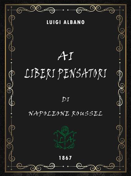 Ai liberi pensatori - Napolèon Roussel - ebook