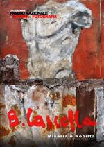 56º Premio Basilio Cascella 2012. Miseria e nobiltà. Ediz. illustrata