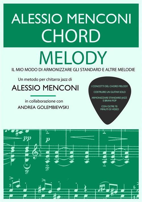 Chord melody. Il mio modo di armonizzare gli standard e altre melodie - Andrea Golembiewski,Alessio Menconi - ebook