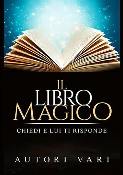 Il libro magico. Chiedi e lui ti risponde - copertina