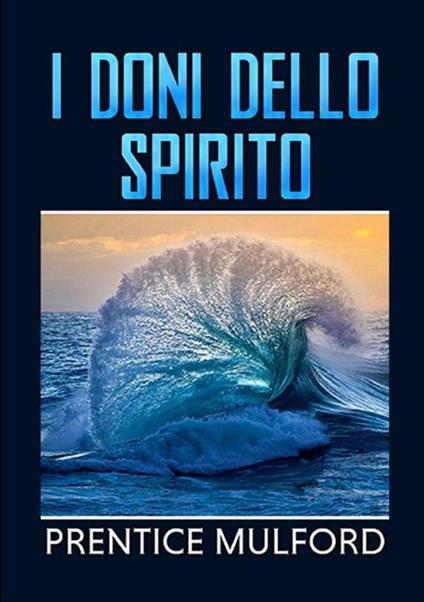 I doni dello spirito - Prentice Mulford - copertina