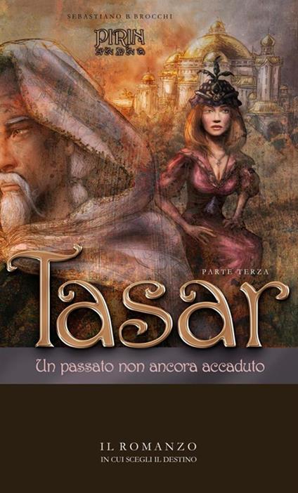Un passato non ancora accaduto. Tasar. Vol. 3 - Sebastiano B. Brocchi - copertina