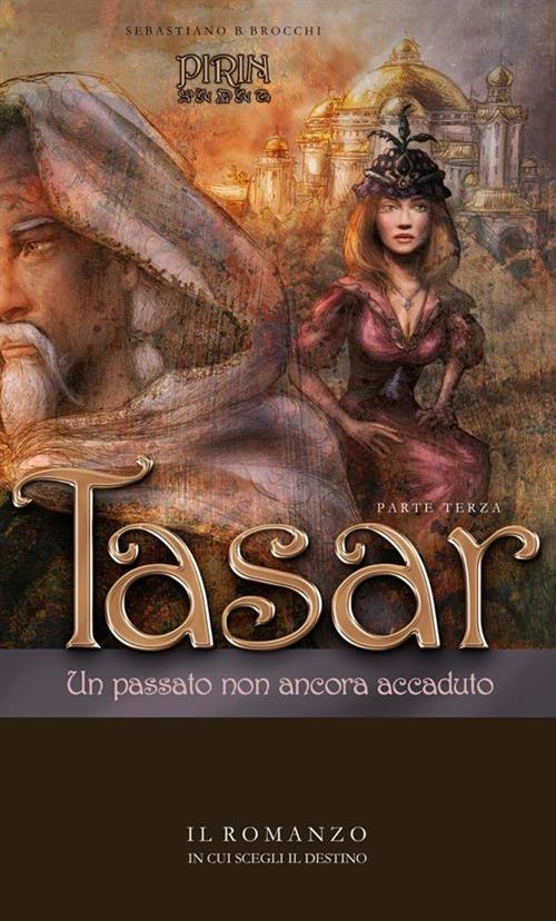 Un passato non ancora accaduto. Tasar. Vol. 3 - Sebastiano B. Brocchi - copertina