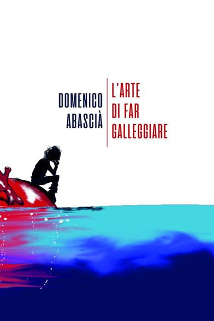 L' arte di far galleggiare - Domenico Abascià - ebook