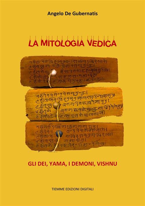 La mitologia vedica. Gli dei, Yama, I demoni, Vishnu - Angelo De Gubernatis - ebook