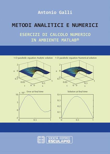 Metodi analitici e numerici. Esercizi di calcolo numerico in ambiente Matlab - Antonio Galli - ebook