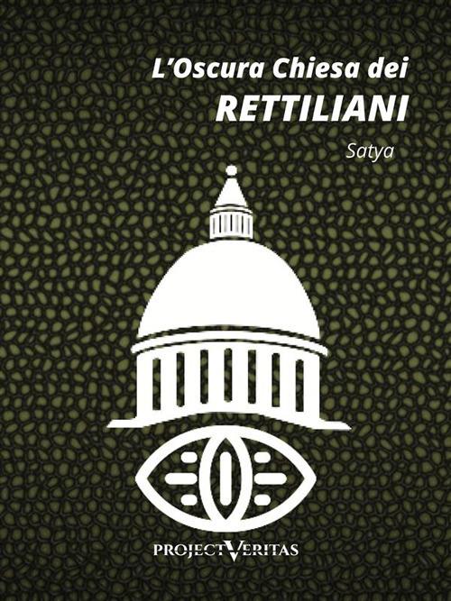 L'oscura chiesa dei rettiliani - Satya - ebook