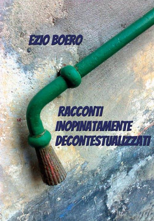 Racconti inopinatamente decontestualizzati - Ezio Boero - copertina