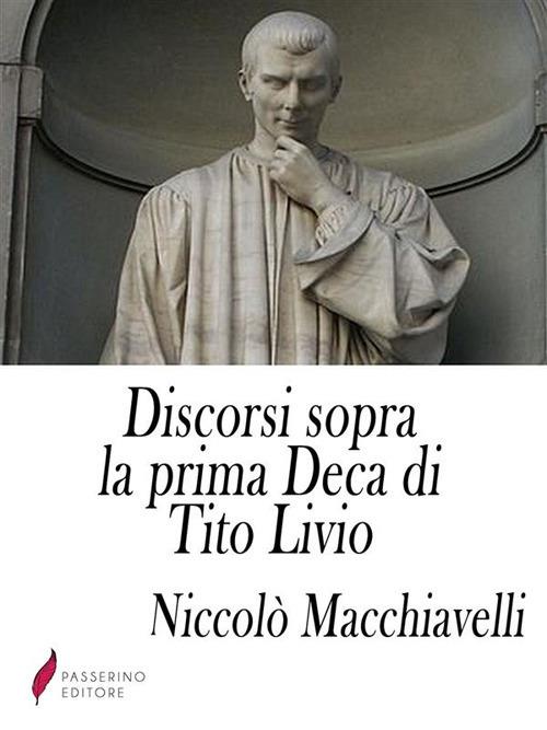 Discorsi sopra la prima deca di Tito Livio - Niccolò Machiavelli - ebook