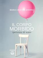 Il corpo morbido. (Per)corso di teatro