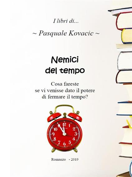 Nemici del tempo - Pasquale Kovacic - ebook