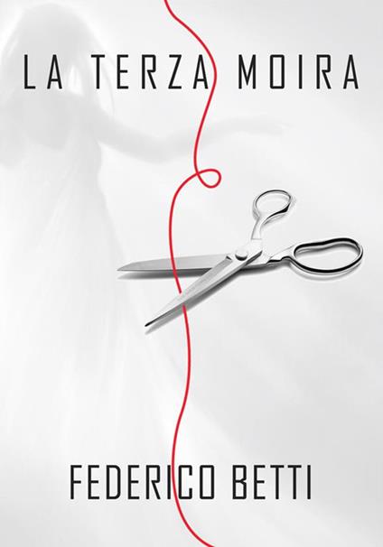 La terza Moira - Federico Betti - ebook