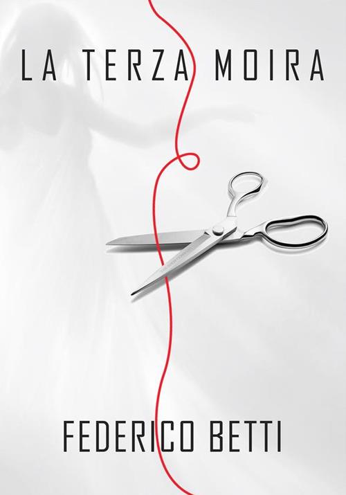 La terza Moira - Federico Betti - ebook