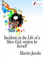 Incidents in the Life of a Slave Girl, written by herself
