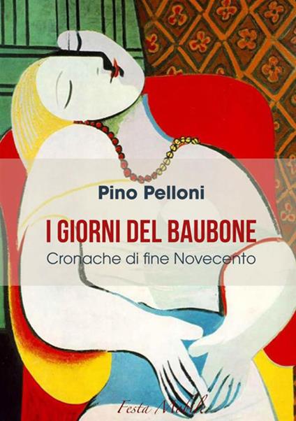 I giorni del Baubone. Cronache di fine Novecento - Pino Pelloni - copertina