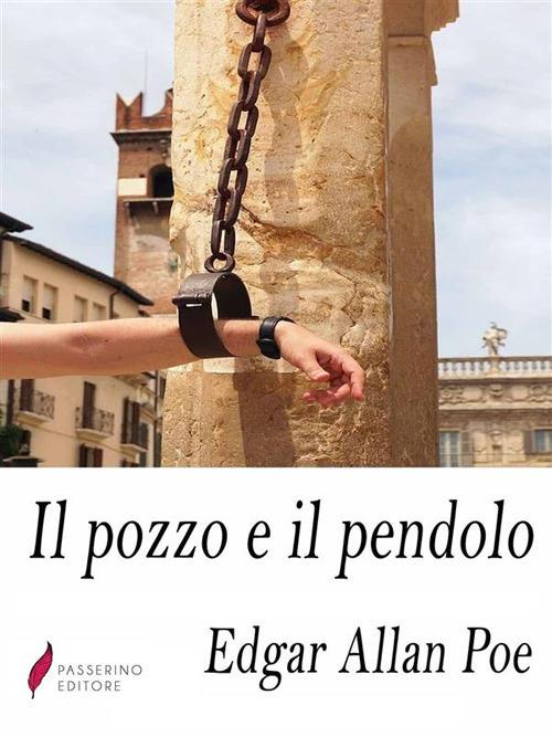 Il pozzo e il pendolo - Edgar Allan Poe,Delfino Cinelli - ebook