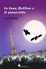 La luna, Bollino e il pipistrello. Ediz. illustrata