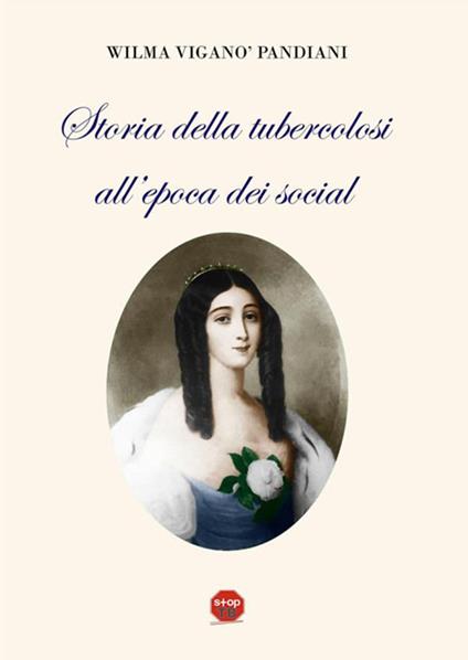 Storia della tubercolosi all'epoca dei social - Wilma Viganò Pandiani - copertina