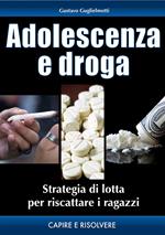 Adolescenza e droga. Strategia per riscattare i ragazzi