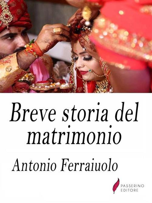 Breve storia del matrimonio - Antonio Ferraiuolo - ebook