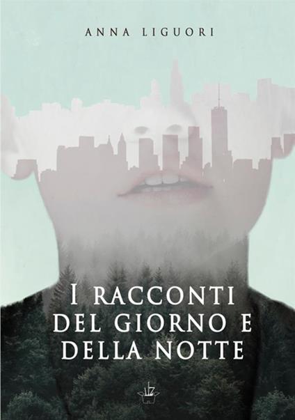 I racconti del giorno e della notte - Anna Liguori - copertina