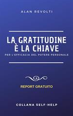 La gratitudine è la chiave. Per l'efficacia del potere personale