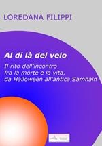 Al di là del velo. Il rito dell'incontro tra la morte e la vita, da Halloween all'antica Samhain