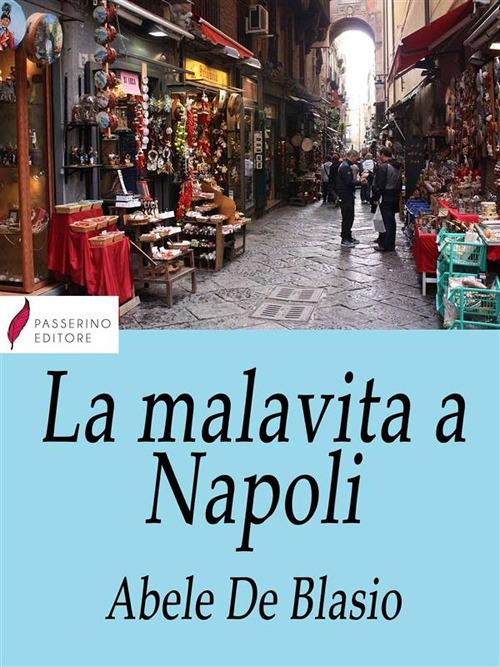 La malavita a Napoli - Abele De Blasio - ebook