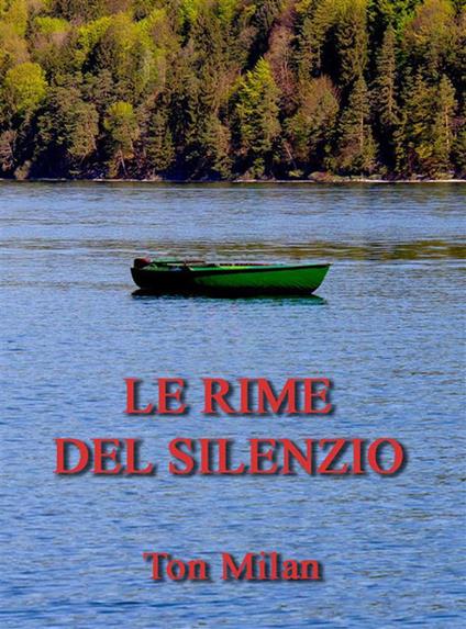 Le rime del silenzio - Ton Milan - ebook
