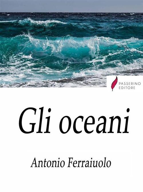 Gli oceani - Antonio Ferraiuolo - ebook