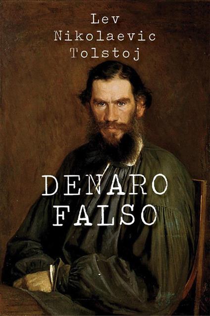 Denaro falso - Lev Tolstoj - ebook